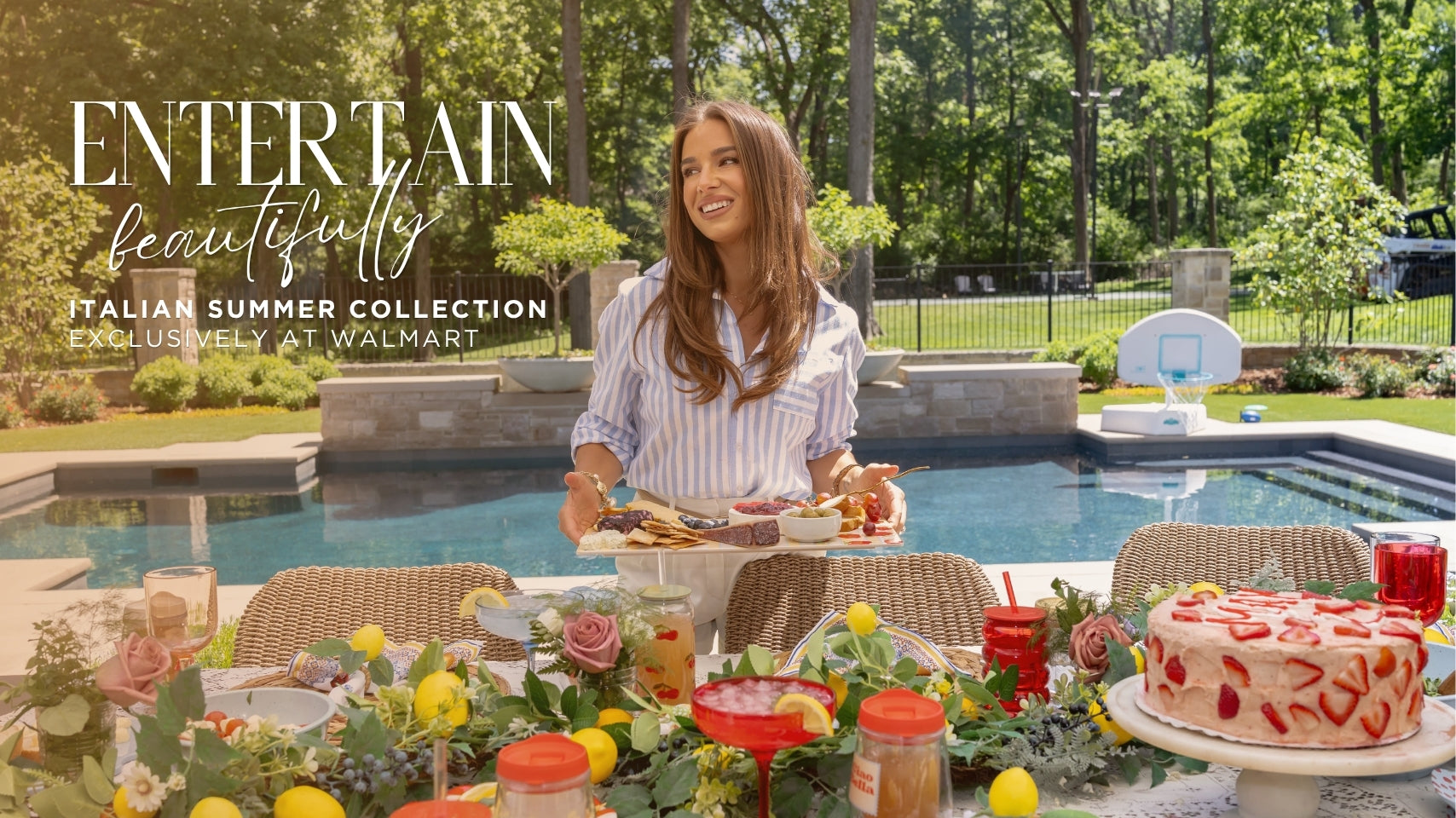 Beautiful table spread in front of pool in a backyard setting. Jessie holding a tray of food. Words: Entertain Beautifully: Italian Summer Collection, exclusively at WalMart